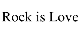 ROCK IS LOVE trademark