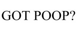 GOT POOP? trademark