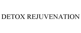 DETOX REJUVENATION trademark