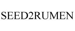 SEED2RUMEN trademark