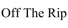 OFF THE RIP trademark