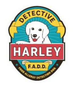 DETECTIVE HARLEY F.A.D.D. FOOD ALLERGY DETECTION DOG trademark