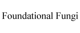 FOUNDATIONAL FUNGI trademark