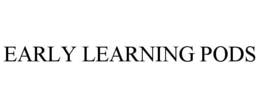 EARLY LEARNING PODS trademark