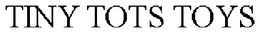 TINY TOTS TOYS trademark