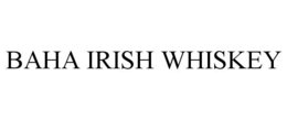 BAHA IRISH WHISKEY trademark