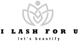I LASH FOR U LET'S BEAUTIFY trademark