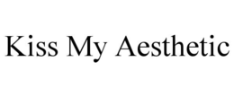 KISS MY AESTHETIC trademark