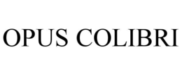 OPUS COLIBRI trademark