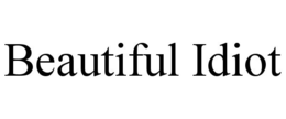 BEAUTIFUL IDIOT trademark