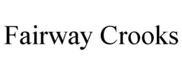 FAIRWAY CROOKS trademark