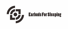 EARBUDS FOR SLEEPING trademark