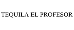 TEQUILA EL PROFESOR trademark
