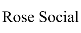 ROSE SOCIAL trademark