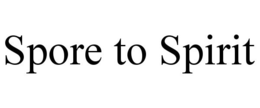 SPORE TO SPIRIT trademark