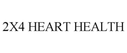 2X4 HEART HEALTH trademark