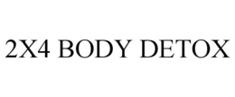 2X4 BODY DETOX trademark