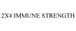 2X4 IMMUNE STRENGTH trademark