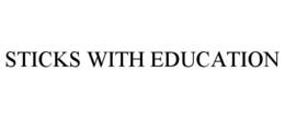 STICKS WITH EDUCATION trademark