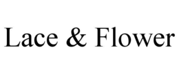LACE & FLOWER trademark