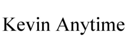 KEVIN ANYTIME trademark