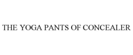 THE YOGA PANTS OF CONCEALER trademark