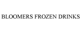 BLOOMERS FROZEN DRINKS trademark