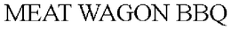 MEAT WAGON BBQ trademark