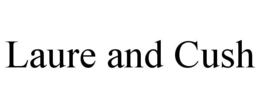 LAURE AND CUSH trademark