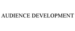 AUDIENCE DEVELOPMENT trademark