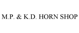M.P. & K.D. HORN SHOP trademark