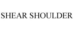 SHEAR SHOULDER trademark