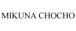 MIKUNA CHOCHO trademark