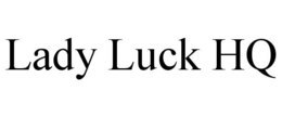 LADY LUCK HQ trademark