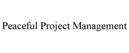 PEACEFUL PROJECT MANAGEMENT trademark