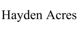 HAYDEN ACRES trademark
