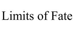 LIMITS OF FATE trademark