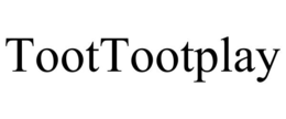 TOOTTOOTPLAY trademark