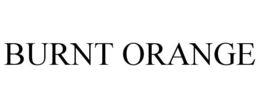BURNT ORANGE trademark