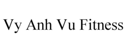 VY ANH VU FITNESS trademark
