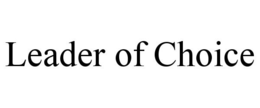 LEADER OF CHOICE trademark