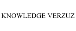 KNOWLEDGE VERZUZ trademark