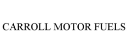 CARROLL MOTOR FUELS trademark