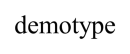 DEMOTYPE trademark