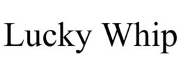 LUCKY WHIP trademark