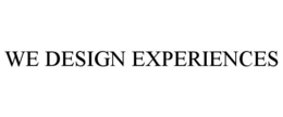 WE DESIGN EXPERIENCES trademark