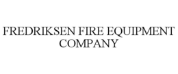 FREDRIKSEN FIRE EQUIPMENT COMPANY trademark