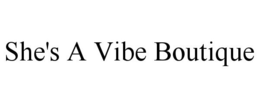 SHE'S A VIBE BOUTIQUE trademark
