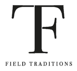 FT FIELD TRADITIONS trademark