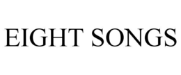EIGHT SONGS trademark